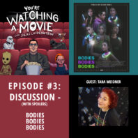 Episode #3: Discussion – Bodies Bodies Bodies Episode #3: Discussion – Bodies Bodies Bodies